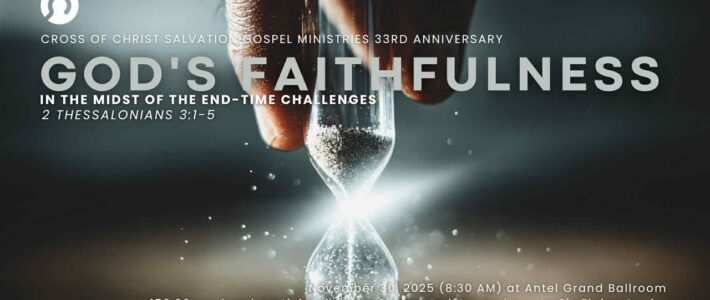 CCSGM 33rd Anniversary 2026 “God’s Faithfulness in the Midst of the End-Time Challenges”