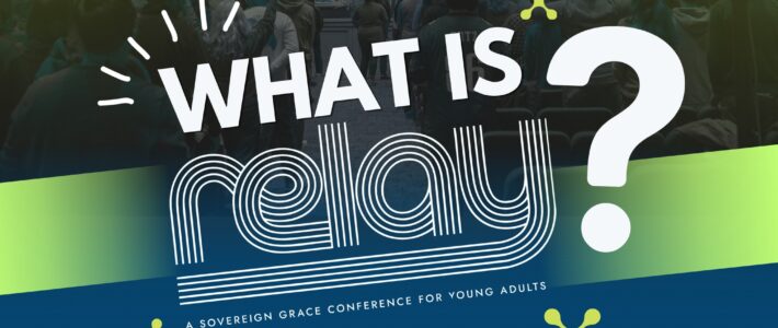 Sovereign Grace Relay Conference